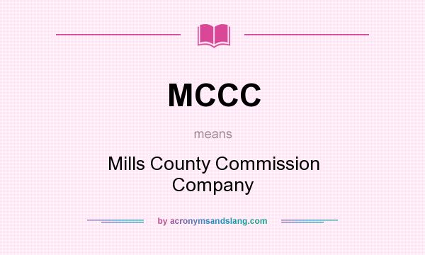 What does MCCC mean? It stands for Mills County Commission Company
