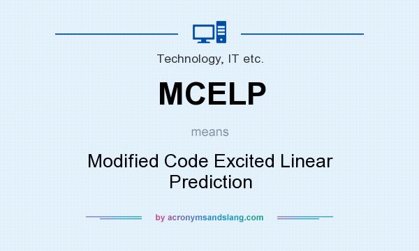 What does MCELP mean? It stands for Modified Code Excited Linear Prediction