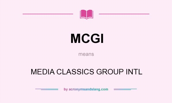 What does MCGI mean? It stands for MEDIA CLASSICS GROUP INTL
