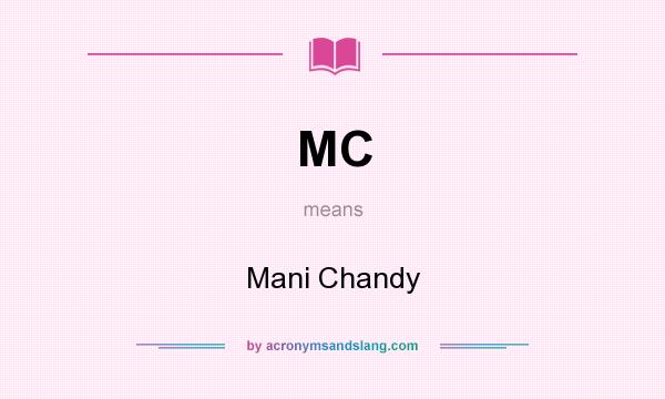 What does MC mean? It stands for Mani Chandy
