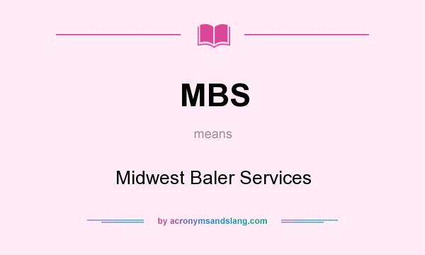 What does MBS mean? It stands for Midwest Baler Services