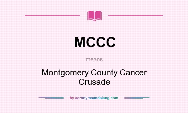 What does MCCC mean? It stands for Montgomery County Cancer Crusade
