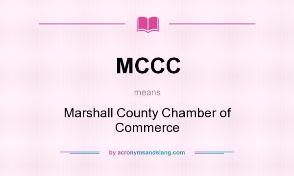 What does MCCC mean? It stands for Marshall County Chamber of Commerce