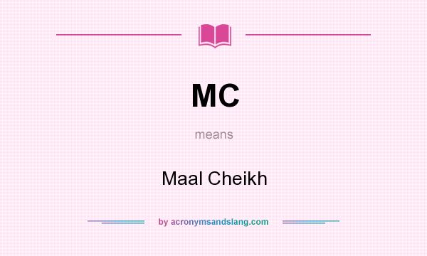 What does MC mean? It stands for Maal Cheikh