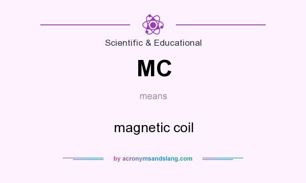 What does MC mean? It stands for magnetic coil
