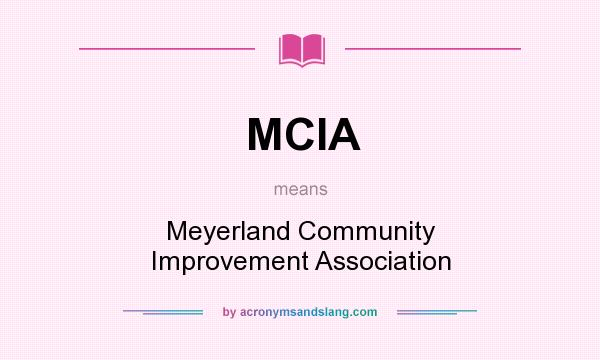 What does MCIA mean? It stands for Meyerland Community Improvement Association