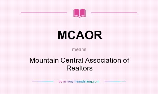 What does MCAOR mean? It stands for Mountain Central Association of Realtors