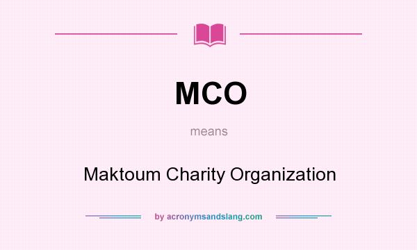 What does MCO mean? It stands for Maktoum Charity Organization
