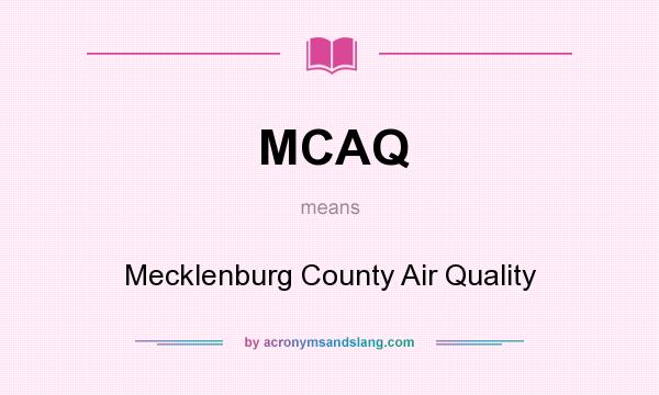 What does MCAQ mean? It stands for Mecklenburg County Air Quality