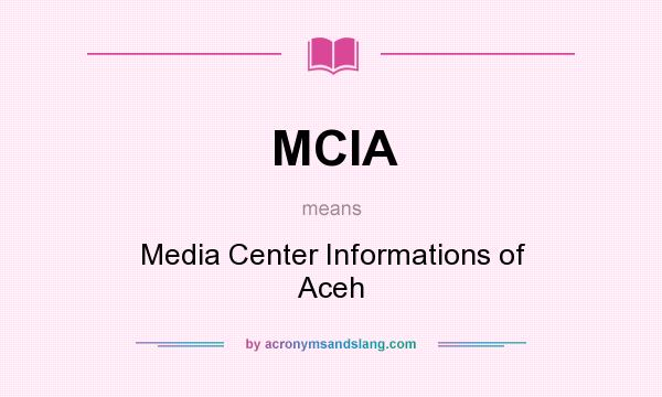 What does MCIA mean? It stands for Media Center Informations of Aceh