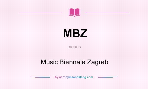 What does MBZ mean? It stands for Music Biennale Zagreb