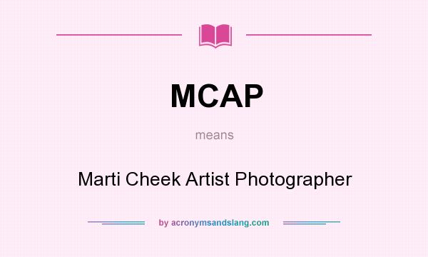 What does MCAP mean? It stands for Marti Cheek Artist Photographer