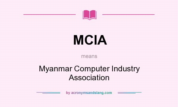 What does MCIA mean? It stands for Myanmar Computer Industry Association