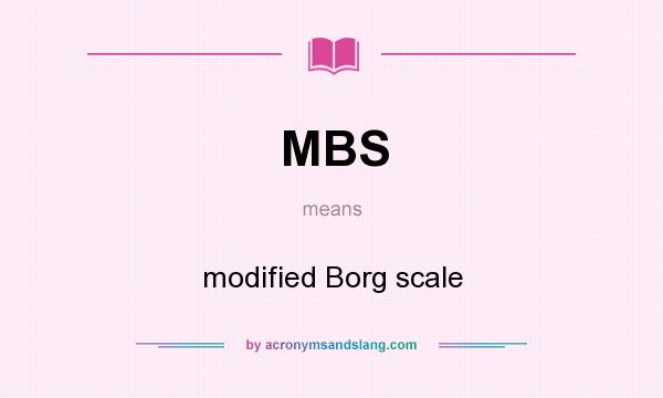 What does MBS mean? It stands for modified Borg scale
