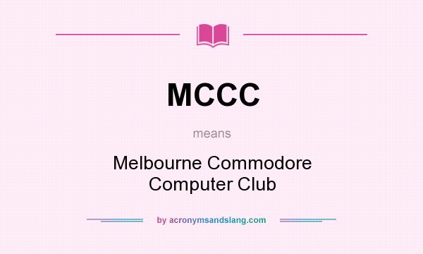 What does MCCC mean? It stands for Melbourne Commodore Computer Club