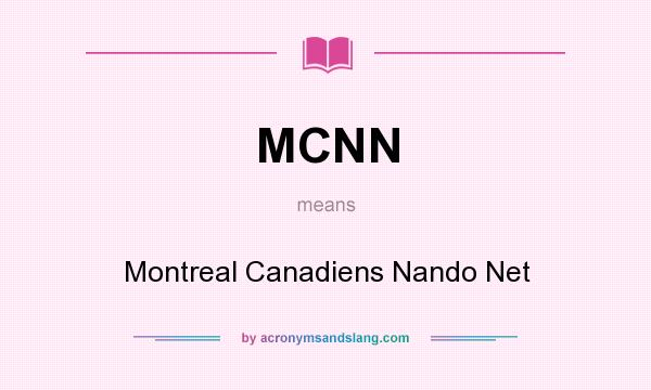 What does MCNN mean? It stands for Montreal Canadiens Nando Net