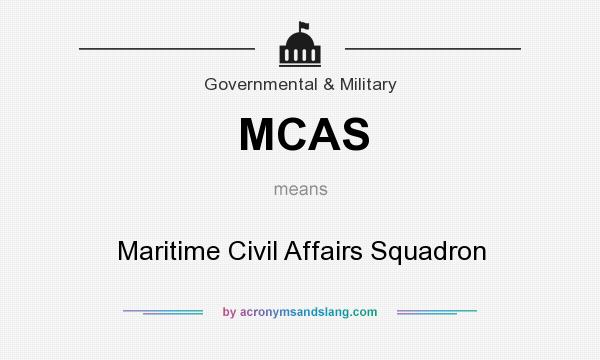What does MCAS mean? It stands for Maritime Civil Affairs Squadron