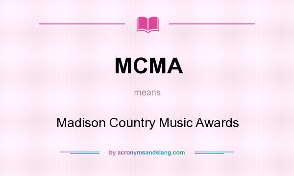 What does MCMA mean? It stands for Madison Country Music Awards