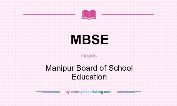 What does MBSE mean? It stands for Manipur Board of School Education