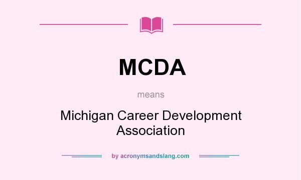 What does MCDA mean? It stands for Michigan Career Development Association