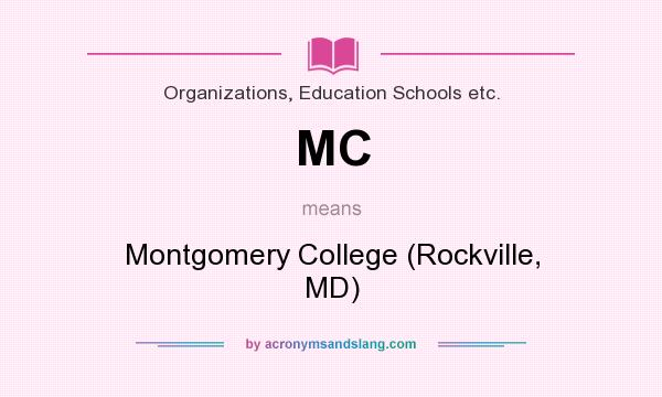 What does MC mean? It stands for Montgomery College (Rockville, MD)