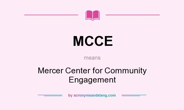 What does MCCE mean? It stands for Mercer Center for Community Engagement