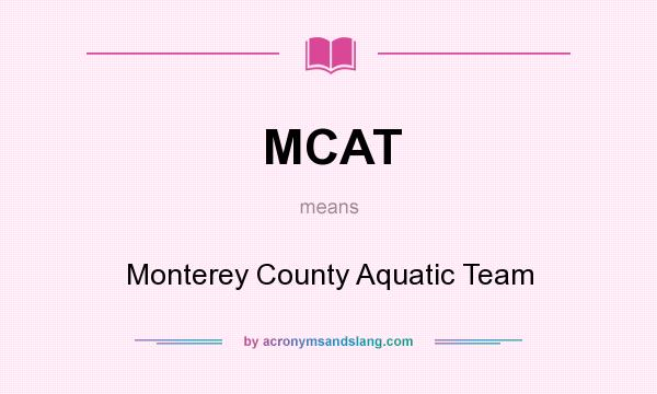 What does MCAT mean? It stands for Monterey County Aquatic Team