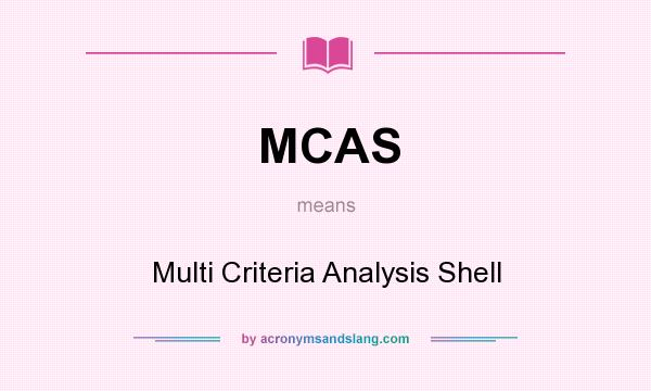 What does MCAS mean? It stands for Multi Criteria Analysis Shell