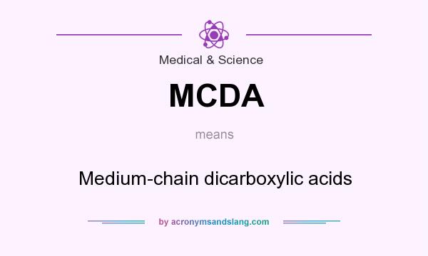 What does MCDA mean? It stands for Medium-chain dicarboxylic acids