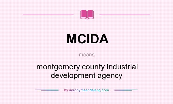What does MCIDA mean? It stands for montgomery county industrial development agency