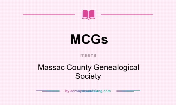What does MCGs mean? It stands for Massac County Genealogical Society