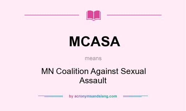 What does MCASA mean? It stands for MN Coalition Against Sexual Assault