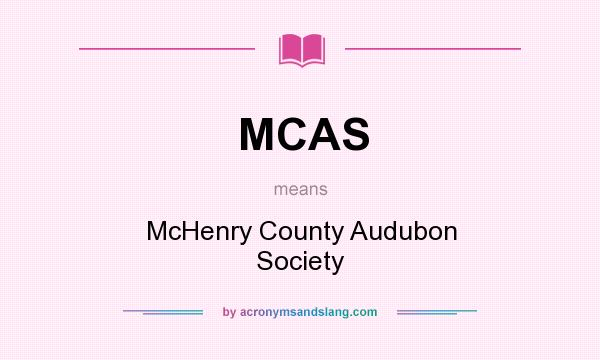 What does MCAS mean? It stands for McHenry County Audubon Society