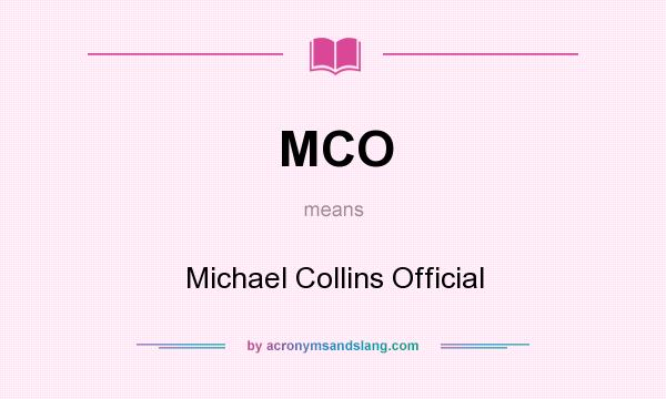 What does MCO mean? It stands for Michael Collins Official