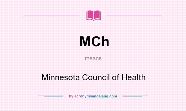 What does MCh mean? It stands for Minnesota Council of Health