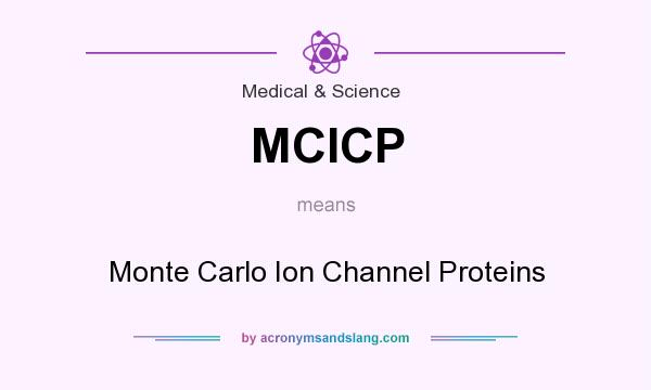 What does MCICP mean? It stands for Monte Carlo Ion Channel Proteins