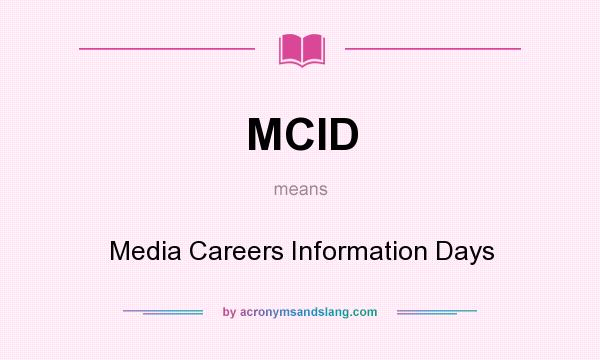 What does MCID mean? It stands for Media Careers Information Days
