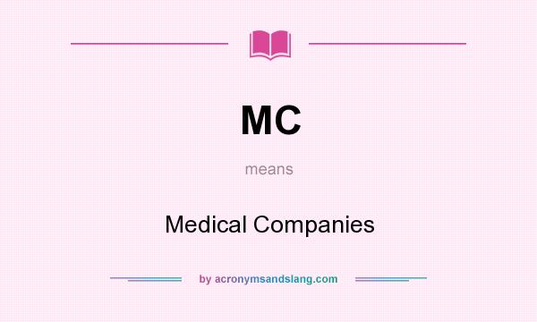 What does MC mean? It stands for Medical Companies