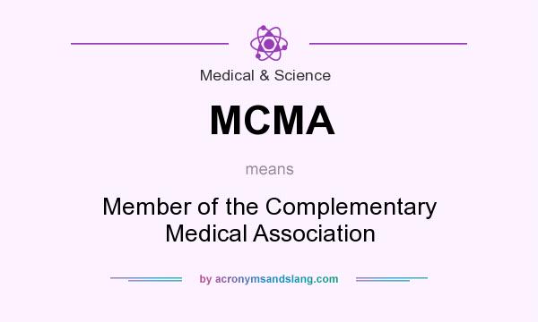 What does MCMA mean? It stands for Member of the Complementary Medical Association