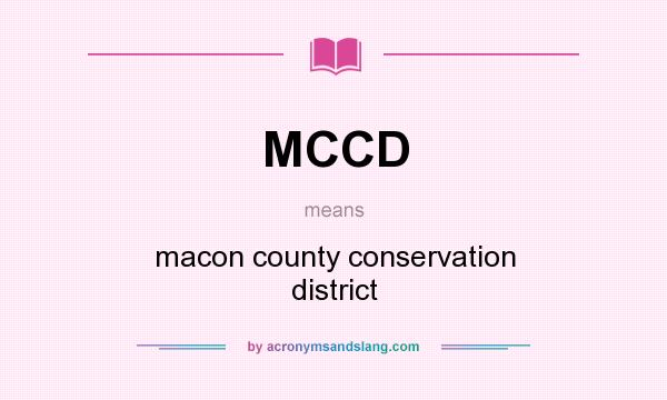 What does MCCD mean? It stands for macon county conservation district