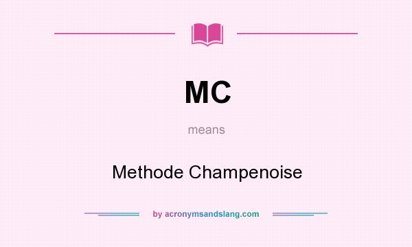 What does MC mean? It stands for Methode Champenoise