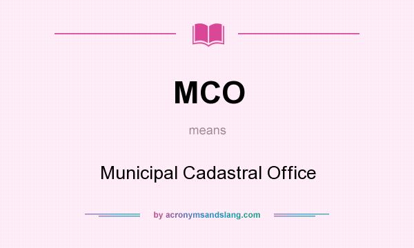 What does MCO mean? It stands for Municipal Cadastral Office