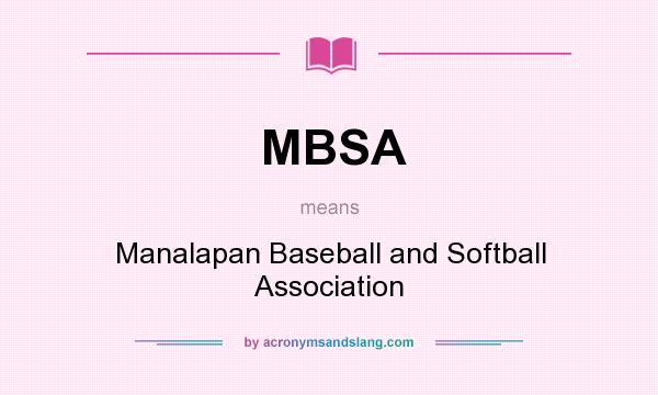 What does MBSA mean? It stands for Manalapan Baseball and Softball Association