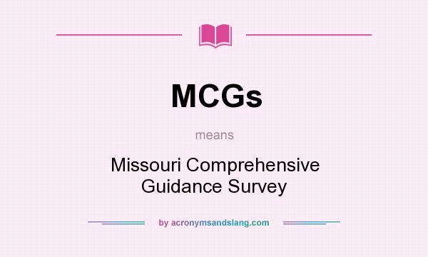 What does MCGs mean? It stands for Missouri Comprehensive Guidance Survey