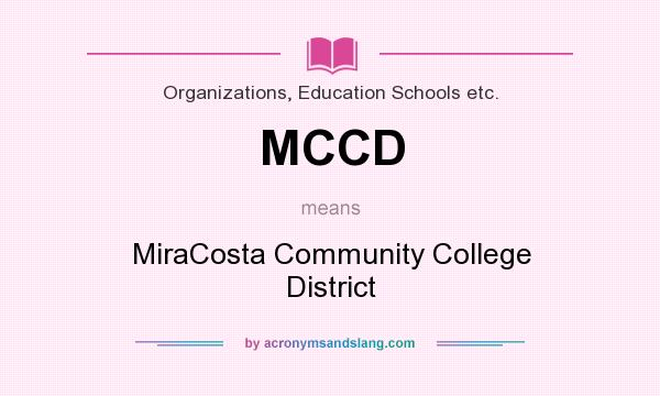 What does MCCD mean? It stands for MiraCosta Community College District