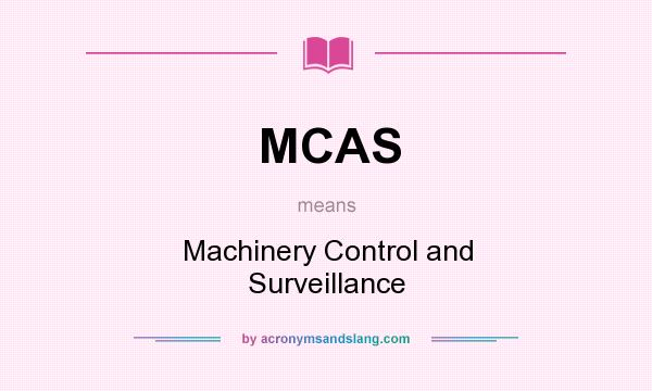 What does MCAS mean? It stands for Machinery Control and Surveillance
