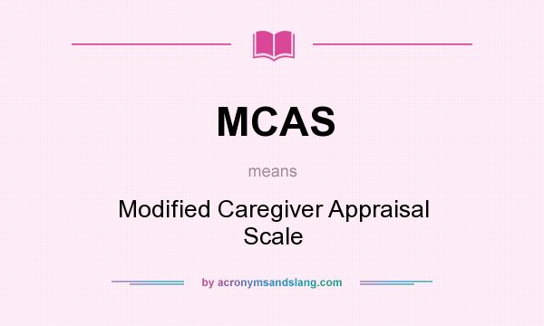 What does MCAS mean? It stands for Modified Caregiver Appraisal Scale