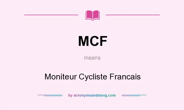 What does MCF mean? It stands for Moniteur Cycliste Francais