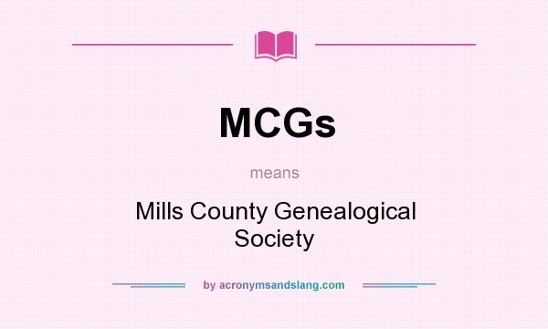 What does MCGs mean? It stands for Mills County Genealogical Society