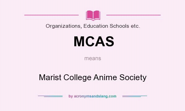 What does MCAS mean? It stands for Marist College Anime Society